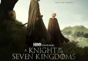 A Knight of the Seven Kingdoms 7. Bölüm Ne Zaman? 7 Krallığın Şovalyesi 7. Bölüm Ne Zaman?